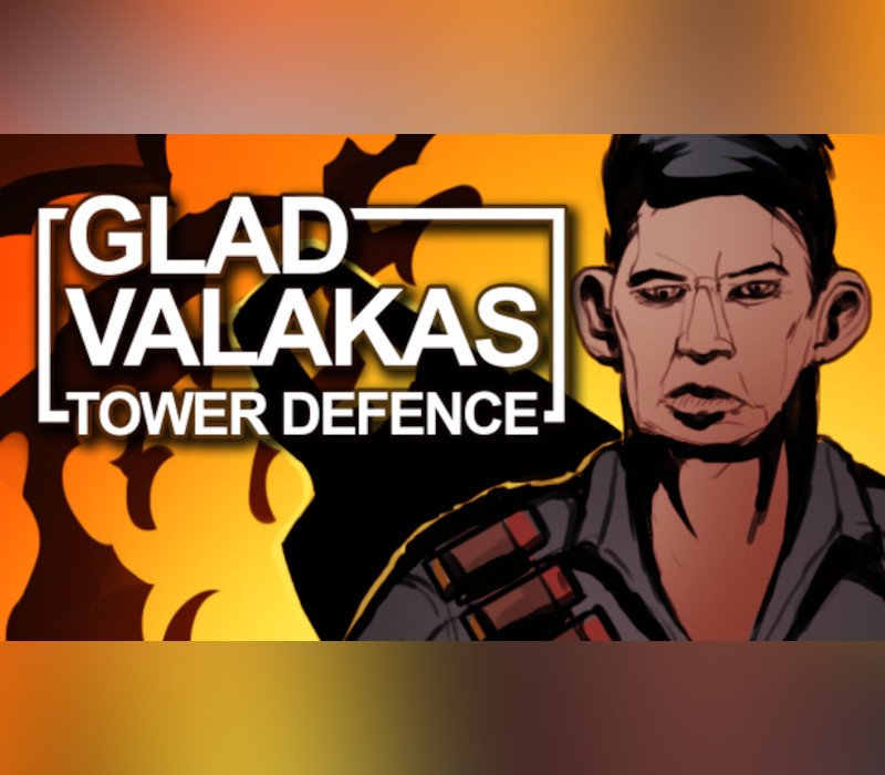 GLAD VALAKAS TOWER DEFENCE 