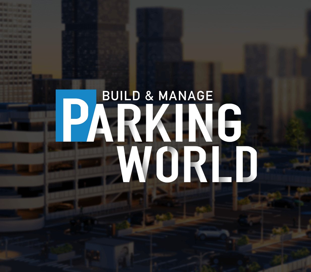 Parking World: Build & Manage 