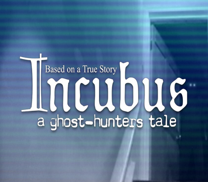 Incubus - A ghost-hunters tale 