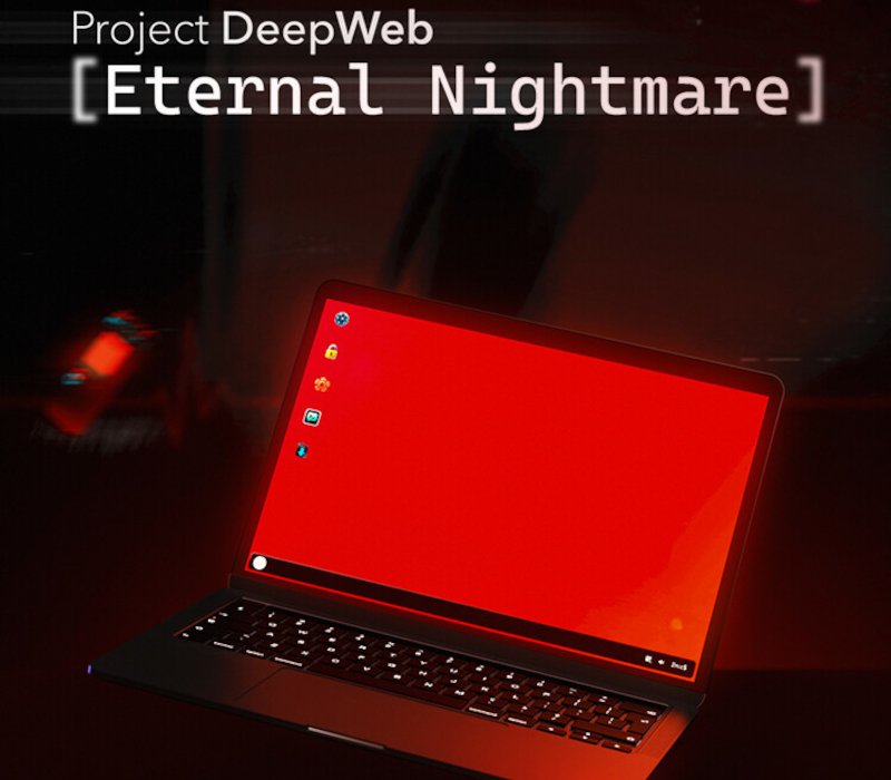 Project DeepWeb: Eternal Nightmare 