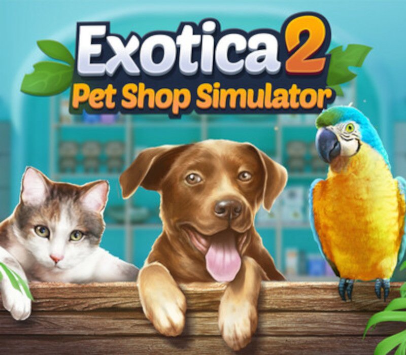 Exotica 2: Pet Shop Simulator 