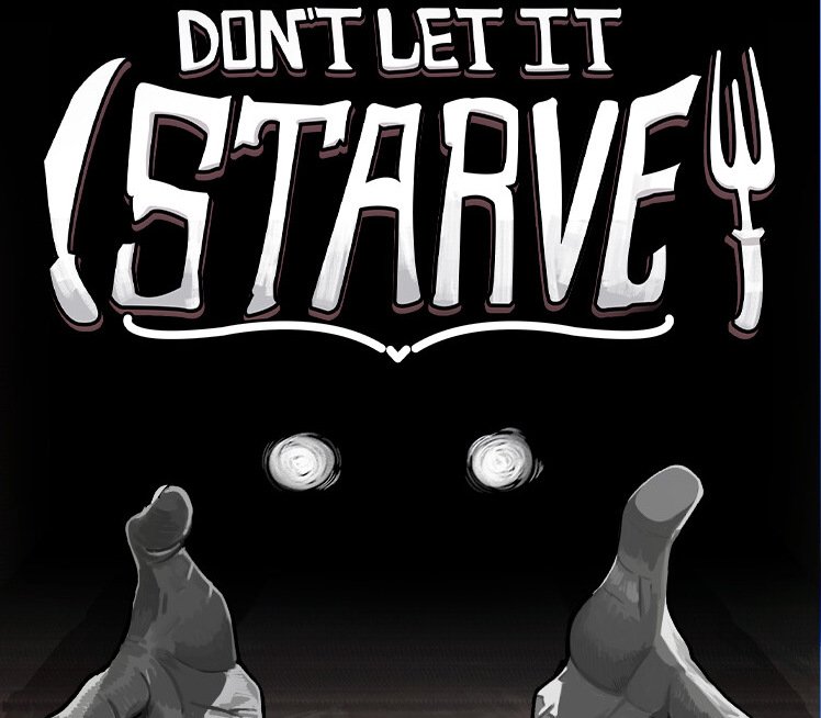 Don't Let It Starve