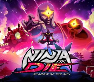 Ninja or Die: Shadow of the Sun