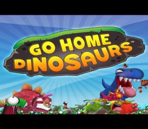 Go Home Dinosaurs!