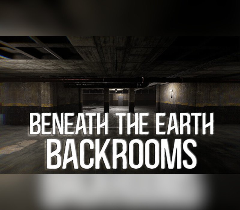 Beneath The Earth - Backrooms