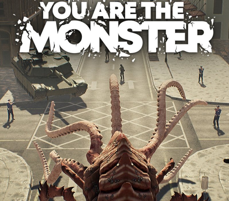 YOU ARE THE MONSTER
