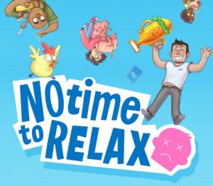 No Time to Relax