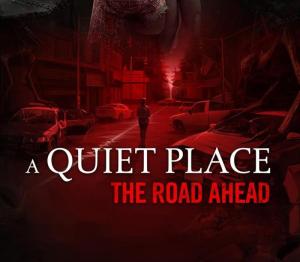A Quiet Place: The Road Ahead