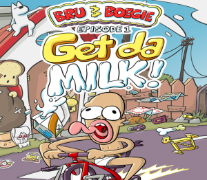 Bru & Boegie: Episode 1 - Get da MILK!