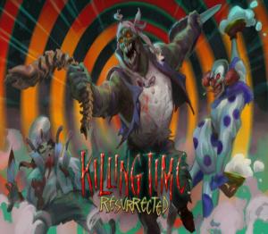 Killing Time: Resurrected