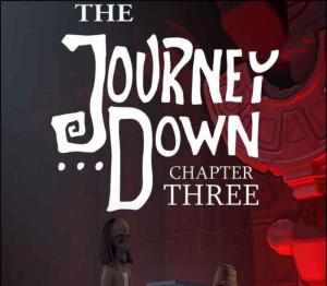The Journey Down: Chapter Three