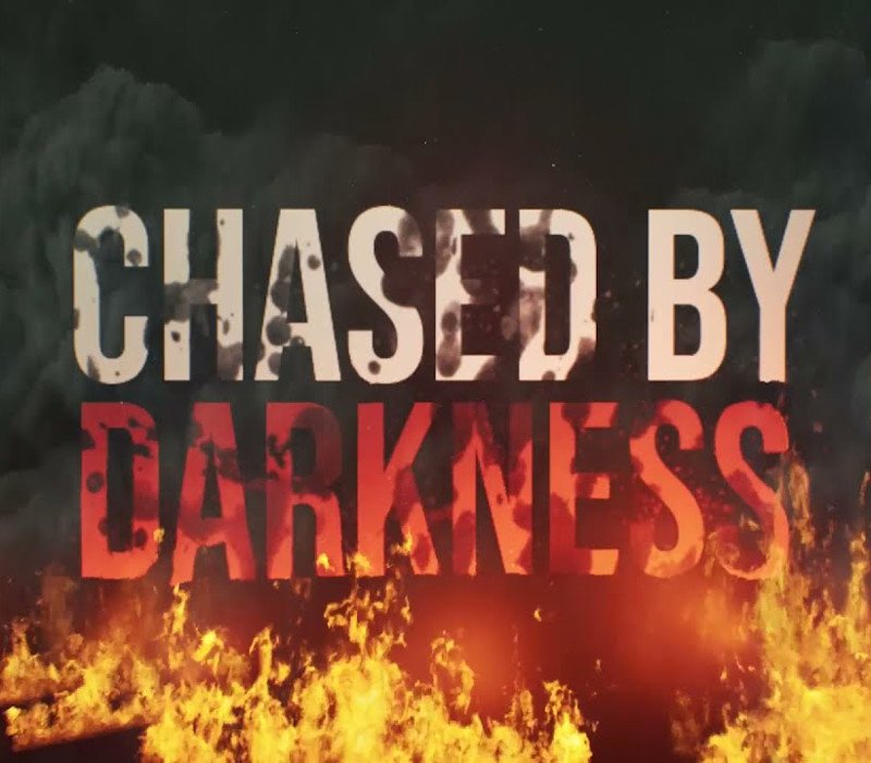 Chased by Darkness